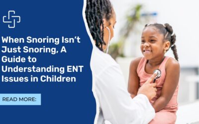When Snoring Isn’t Just Snoring, A Guide to Understanding ENT Issues in Children – Dr Adebayo, ENT Specialist
