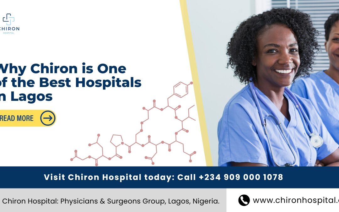 Why Chiron is One of the Best Hospitals in Lagos