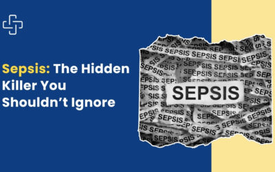 Sepsis: The Hidden Killer You Shouldn’t Ignore