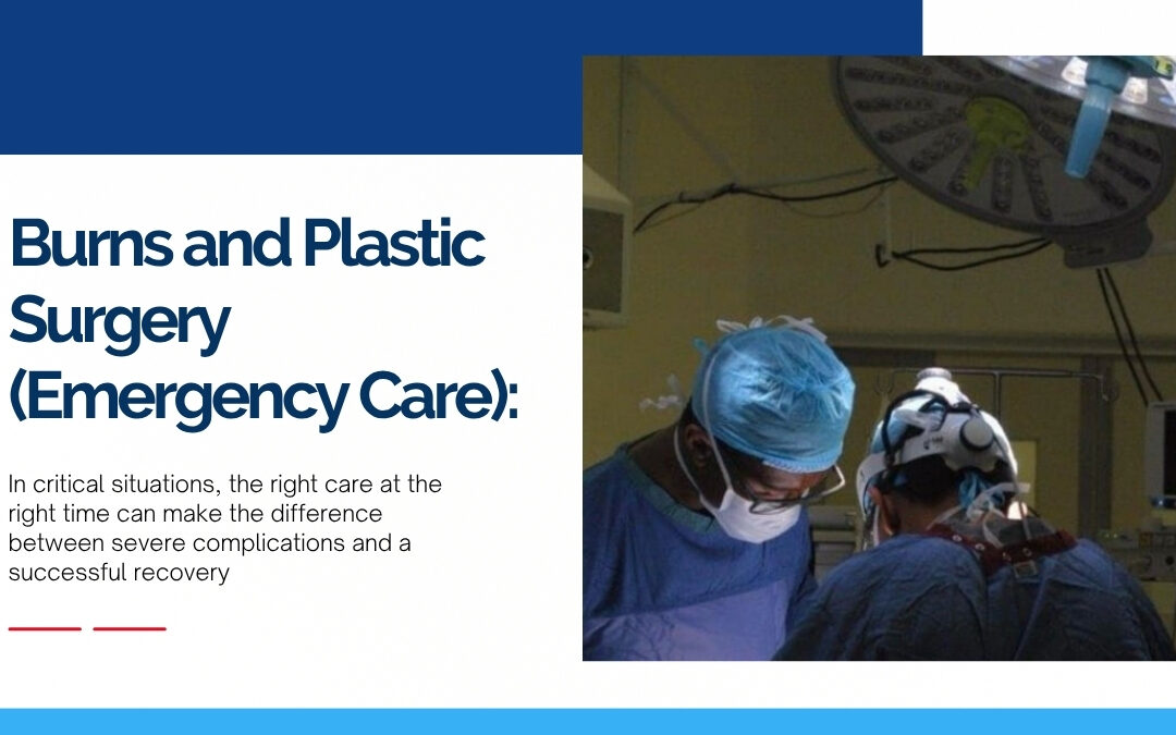 Burns and Plastic Surgery (Emergency Care): Immediate Treatment That Saves Lives at Chiron Hospital