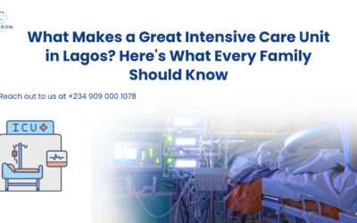 What Makes a Great Intensive Care Unit in Lagos? Here’s What Every Family Should Know